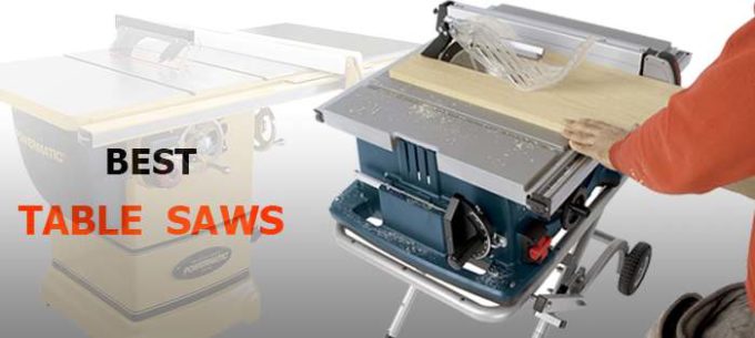 Top 10 Best Table Saws | How To Choose A Table Saw